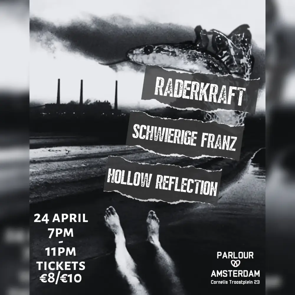 Raderkraft, Hollow Reflection & Schwierige Franz at the Parlour Amsterdam